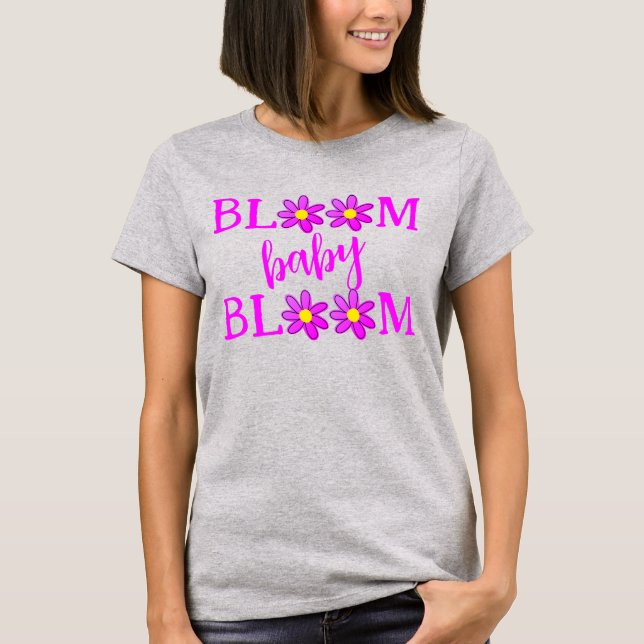 Bloom Baby Bloom Women's T-Shirt (Front)