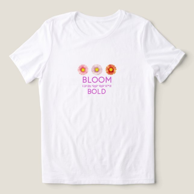 Bloom Bold Women’s T-Shirt  Tri-Blend Shirt (Design Front)