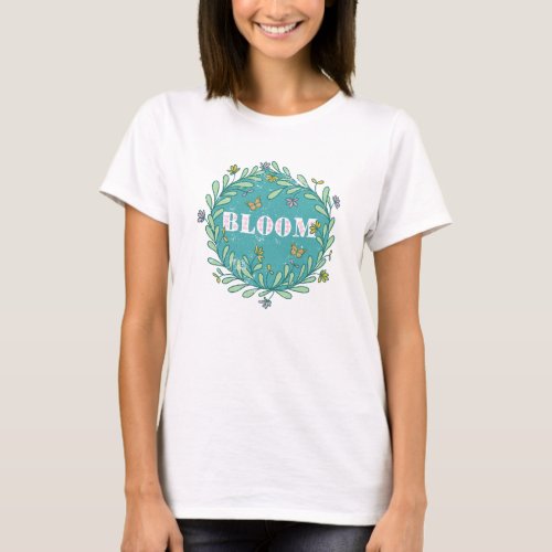 Bloom _ Cute  Pretty Summer Floral  T_Shirt