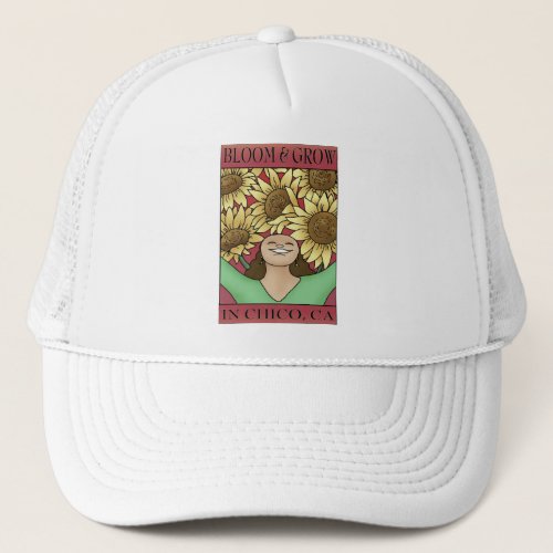 Bloom  Grow in Chico CA Trucker Hat
