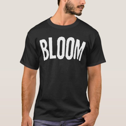 BLOOM grunge minimalistic Word T_Shirt