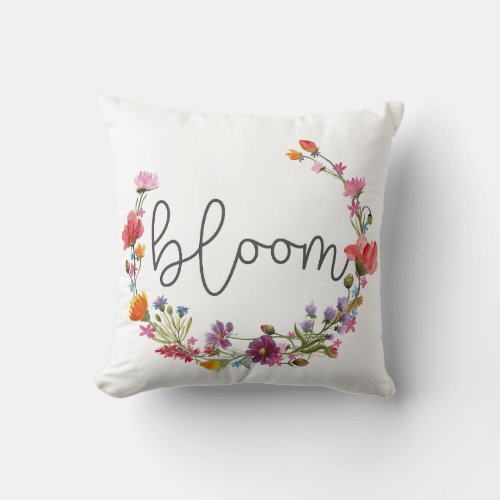 Bloom Inspirational Quote Boho floral wildflower Throw Pillow