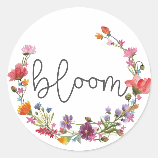 Bloom, Inspirational Quote Wildflowers Boho Classic Round Sticker | Zazzle