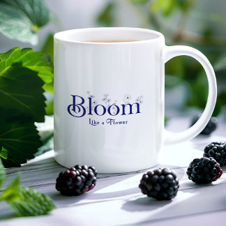Bloom Like a Flower Inspirational Typography Giant Coffee Mug