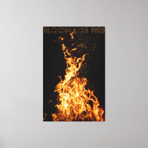 Bloom Like Fire – Motivational Flame Design Canvas Print