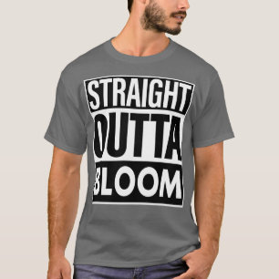 Bloom Name Straight Outta Bloom T-Shirt