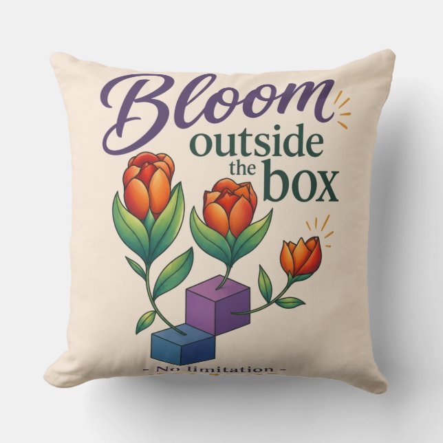 Bloom Outside The Box - No Limitation  Throw Pillow (Front)