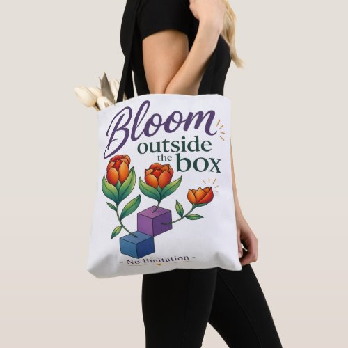 Bloom Outside The Box - No Limitation  Tote Bag