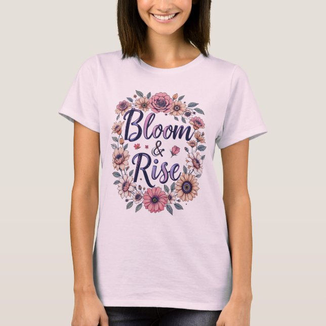Bloom & Rise T-Shirt (Front)