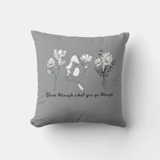 Bloom Through What You Go Through Cotton Throw Pil Pillow