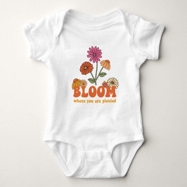 Bloom Where you are Planted Baby Bodysuit (Front)