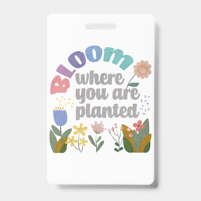 Bloom Where you are Planted Badge (Front)