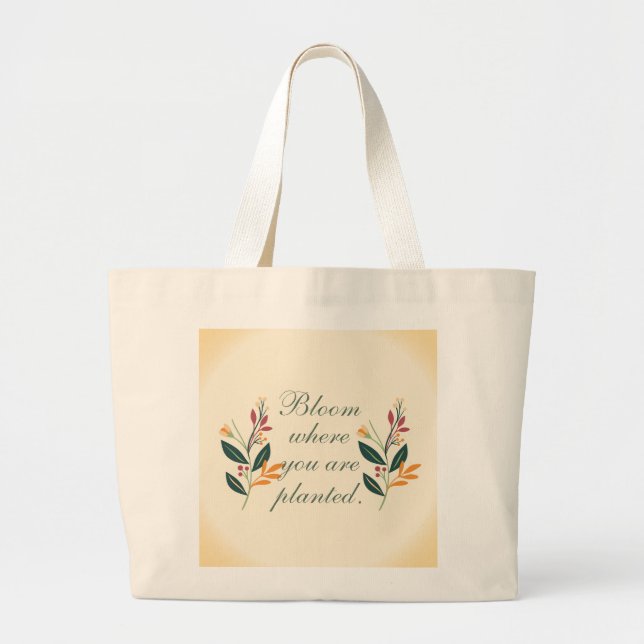 'Bloom Where You Are Planted' Botanical  Large Tote Bag (Front)