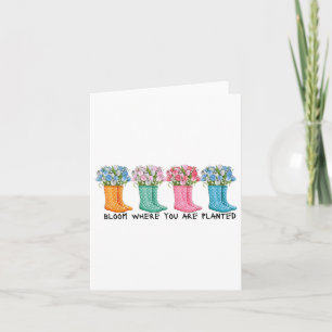 Bloom Where You Are Planted  Card