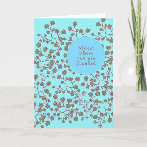 Bloom Where You Are Planted Card