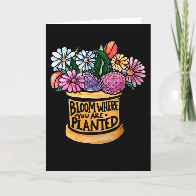Bloom Where you are Planted Card (Front)
