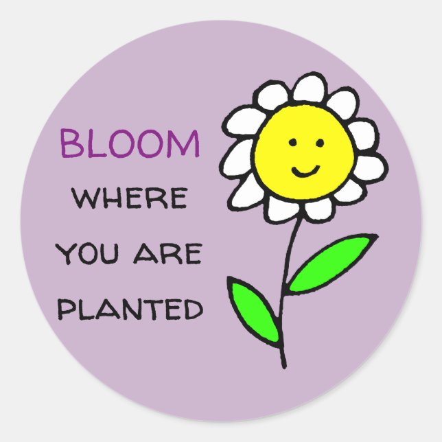 Bloom Where You Are Planted Classic Round Sticker (Front)