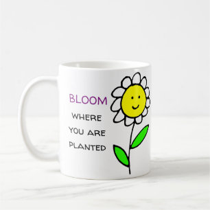 Bloom Where You Are Planted Coffee Mug
