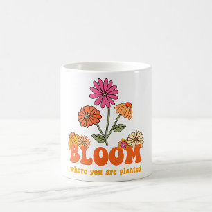 Bloom Where You Are Planted Coffee Mug