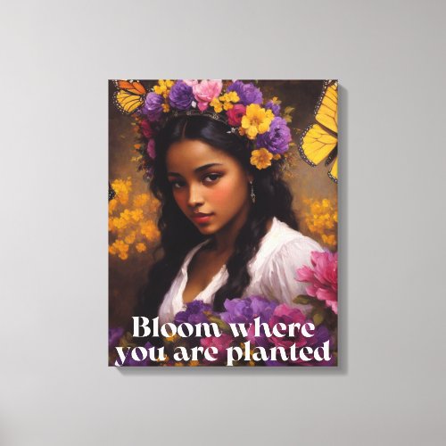 Bloom Where You Are Planted Floral Canvas Print
