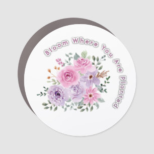 Bloom Where You Are Planted Floral Motivational Qu Car Magnet