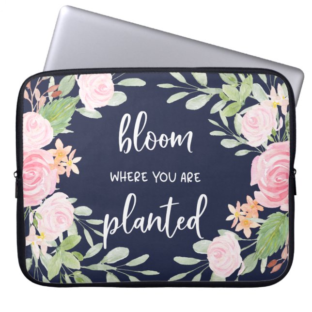 Bloom Where You Are Planted | Floral Typography Laptop Sleeve (Front)