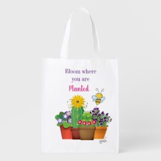 Bloom Where You are Planted / Flower Garden Grocery Bag