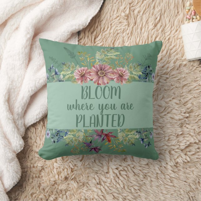 Bloom Where You are Planted Green Floral Throw Pillow (Blanket)