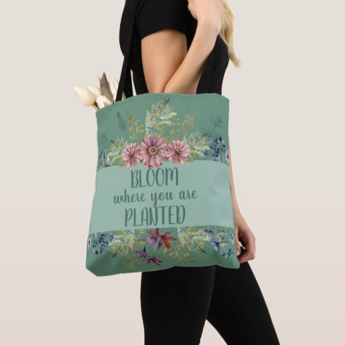 Bloom Where You are Planted Green Floral Tote Bag