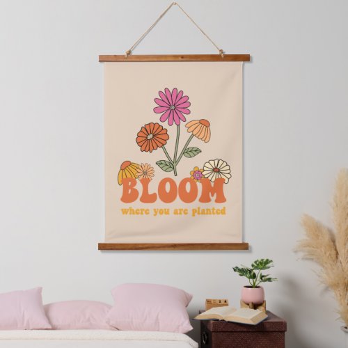 Bloom Where you are Planted Hanging Tapestry