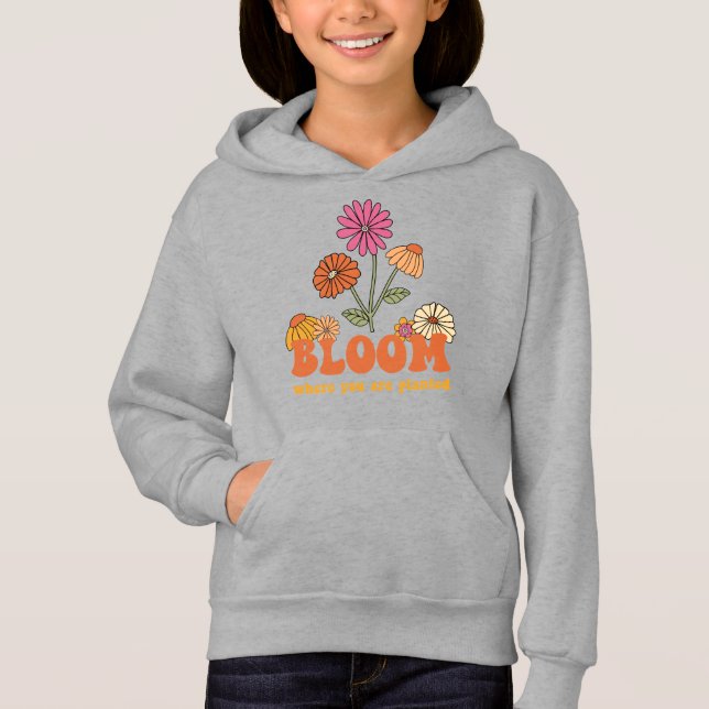 Bloom Where you are Planted Hoodie (Front)