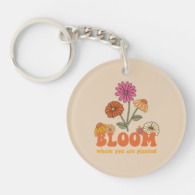 Bloom Where you are Planted Keychain (Front)