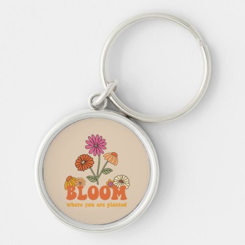 Bloom Where you are Planted Keychain