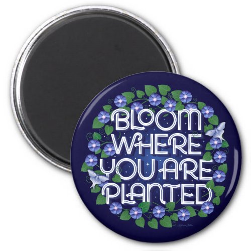 Bloom Where You Are Planted Magnet