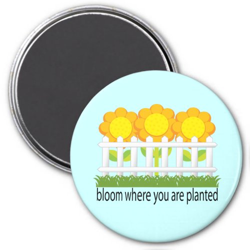 Bloom Where You Are Planted Magnet