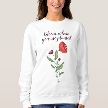 Bloom Where You Are Planted Minimal Wild Flowers Sweatshirt by borianag at Zazzle