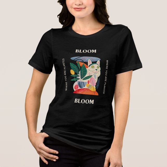 Bloom Where You are Planted Motivational Tri-Blend Shirt (Front)