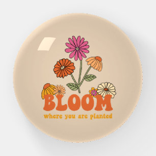 Bloom Where you are Planted Paperweight