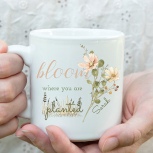 Bloom Where You Are Planted Personalized Coffee Mug