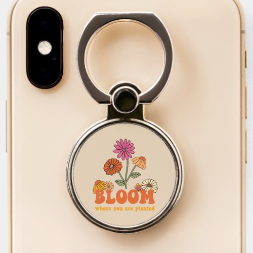 Bloom Where you are Planted Phone Ring Stand