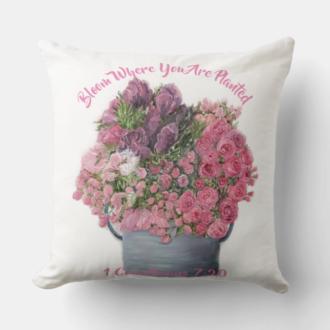 Bloom Where You Are Planted Pillow (Front)