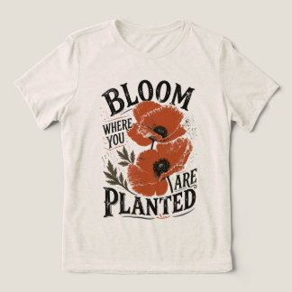 Bloom Where You Are Planted Retro Floral Tri-Blend Shirt