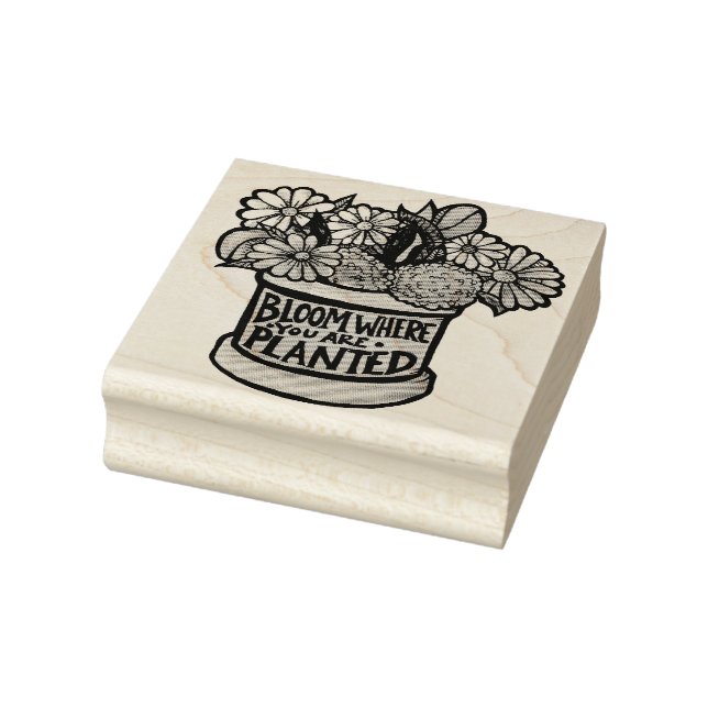 Bloom Where you are Planted Rubber Stamp (Stamp)