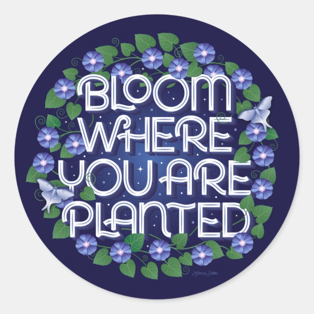 Bloom Where You Are Planted / Stickers (Front)