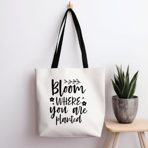 Bloom Where You Are Planted Tote Bag