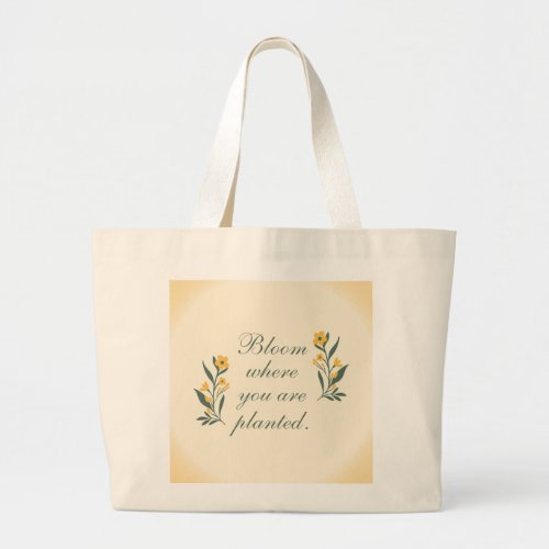 Bloom Where You Are Planted Tote Bag - Inspiration