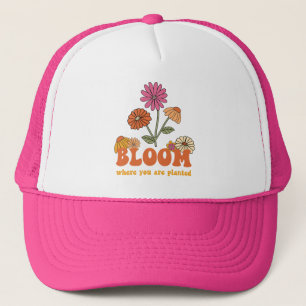 Bloom Where you are Planted Trucker Hat
