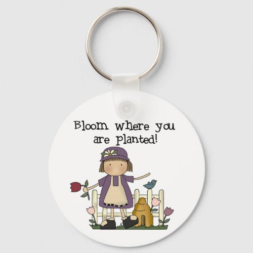 Bloom Where You Are Planted Tshirts and Gifts Keychain