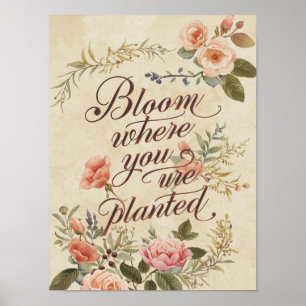 Bloom Where You Are Planted Vintage Quote Poster