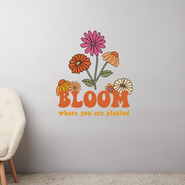 Bloom Where you are Planted Wall Decal (Living Room 2)